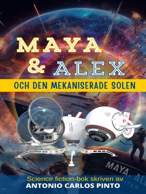 cover image of Maya & Alex och den mekaniserade solen